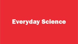 Everyday Science